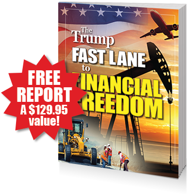 FREE REPORT: The Trump Fast Lane to Financial Freedom